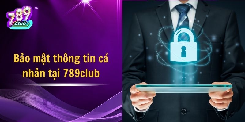 Bảo mật thông tin cá nhân tại 789club