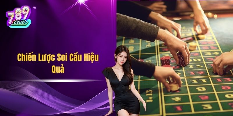 Chiến Lược Soi Cầu Hiệu Quả