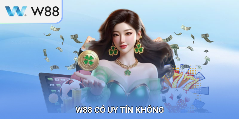 W88 Có Uy Tín Không? Khám Phá Mọi Khía Cạnh, Từ Đầu Đến Cuối